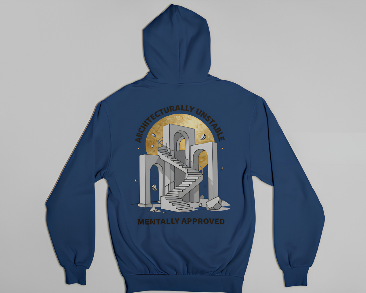 Architecturally Unstable, Mentally Approved - Hoodie