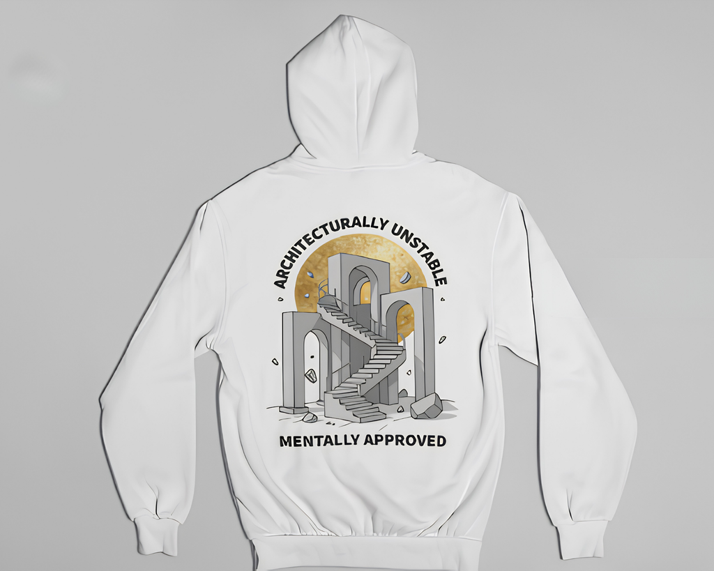 Architecturally Unstable, Mentally Approved - Hoodie