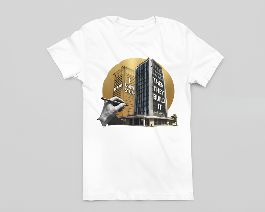 I Draw Stuff, Then They Build It - Unisex T-Shirt