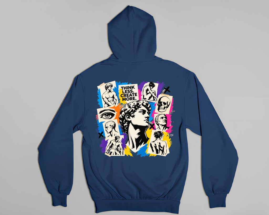Think Less, Create More - Hoodie